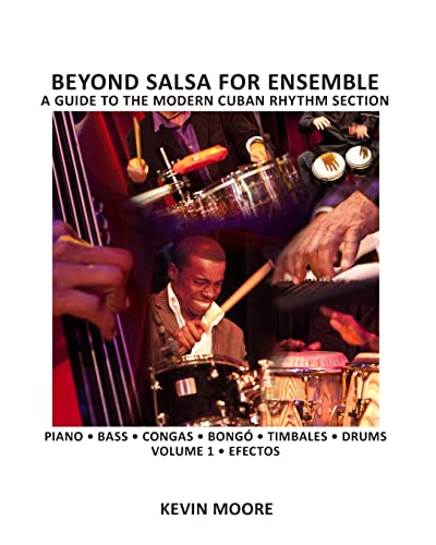 Beyond Salsa for Ensemble - Cuban Rhythm Section Exercises: Piano - Bass - Drums - Timbales - Congas - Bongó Beyond Salsa for Ensemble - Cuban Rhythm Section Exercises: Piano - Bass - Drums - Timbales - Congas - Bongó