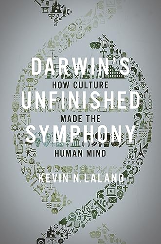 Darwin`s Unfinished Symphony - How Culture Made the Human Mind