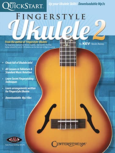 Kev's QuickStart for Fingerstyle Ukulele - Volume 2: For Soprano, Concert or Tenor Ukuleles in Standard C Tuning (High G): For Soprano, Concert or ... C Tuning - Includes Downloadable Audio von Centerstream Publications