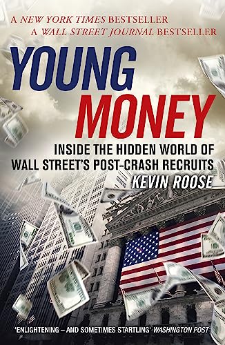 Young Money: Inside the Hidden World of Wall Street's Post-Crash Recruits von John Murray