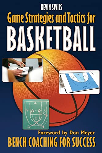 Game Strategies and Tactics For Basketball: Bench Coaching for Success
