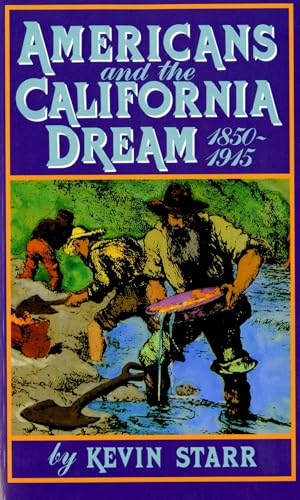 Americans and the California Dream 1850-1915 von Oxford University Press, USA