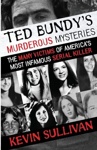 Ted Bundy's Murderous Mysteries: The Many Victims Of America's Most Infamous Serial Killer von Wildblue Press