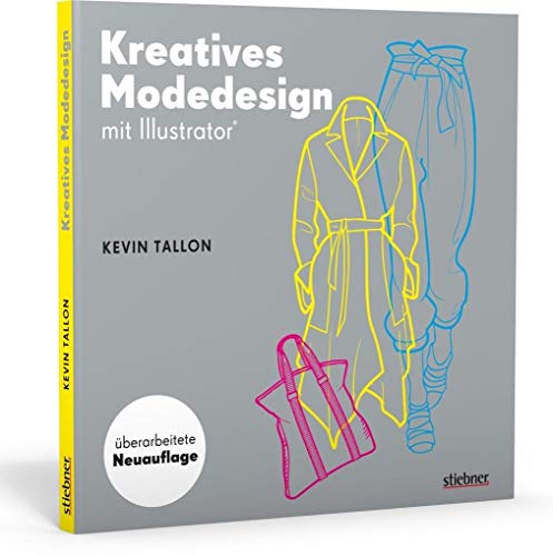 Kreatives Modedesign mit Illustrator von Stiebner Verlag GmbH