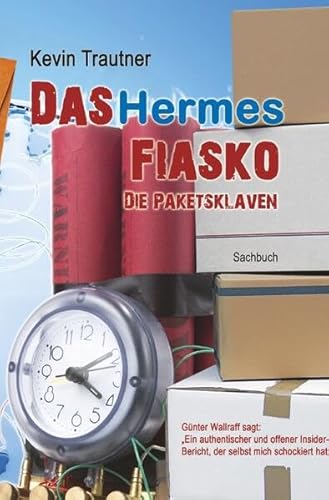 Das Hermes Fiasko: Die Paketsklaven Das Hermes Fiasko: Die Paketsklaven