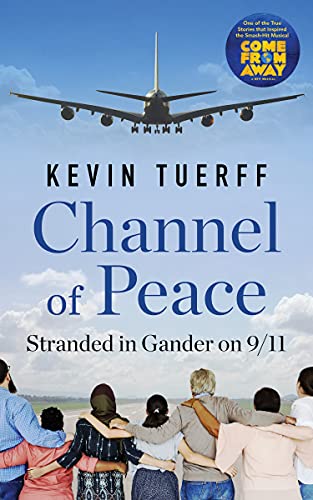 Channel of Peace: Stranded in Gander on 9/11 von House of Anansi Press
