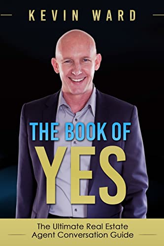 The Book of YES: The Ultimate Real Estate Agent Conversation Guide von Createspace Independent Publishing Platform