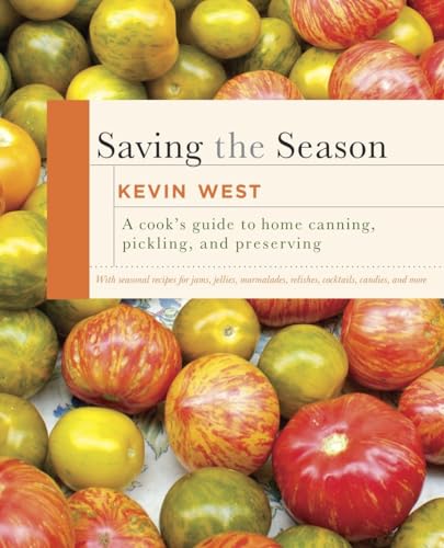Saving the Season: A Cook's Guide to Home Canning, Pickling, and Preserving: A Cookbook von Knopf