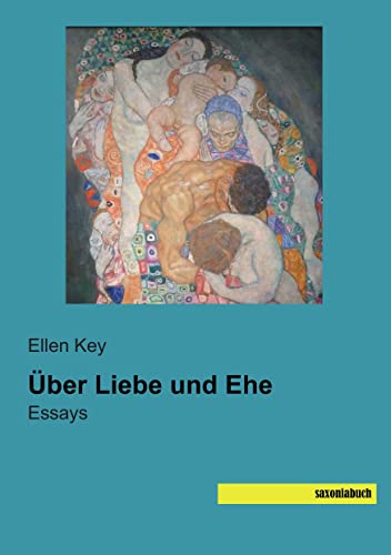 Ueber Liebe und Ehe: Essays von saxoniabuch,