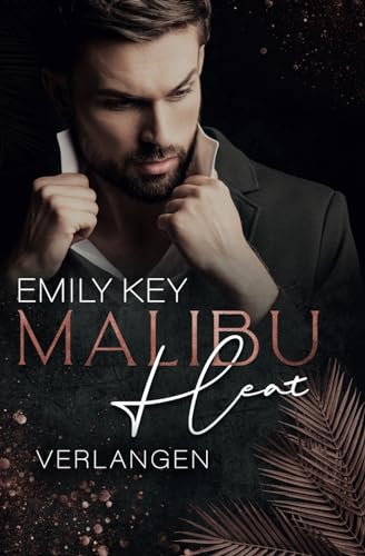 Malibu Heat: Verlangen (Malibu Summer Feelings, Band 4)