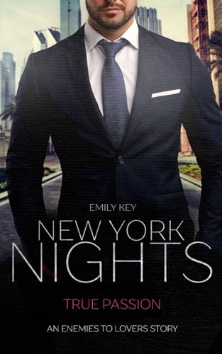 New York Nights: True Passion - An Enemies to Lovers Story (New York Gentlemen 4) von Independently published