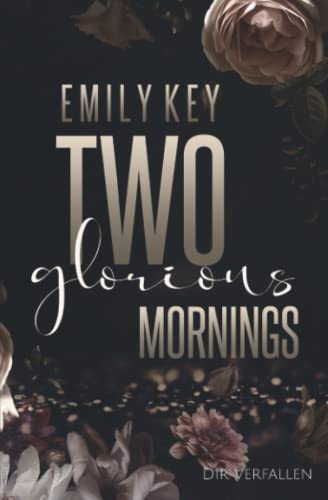 Two glorious Mornings: Dir verfallen (New York Love, Band 1) Two glorious Mornings: Dir verfallen (New York Love, Band 1)