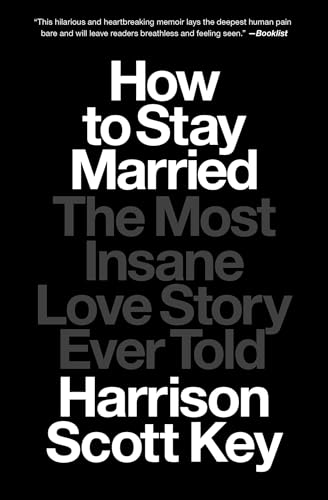 How to Stay Married: The Most Insane Love Story Ever Told von Avid Reader Press