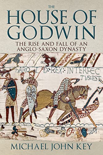 The House of Godwin: The Rise and Fall of an Anglo-saxon Dynasty von Amberley Publishing