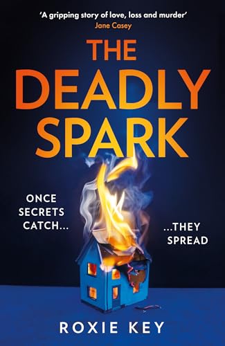 The Deadly Spark: The brand-new, addictive psychological suspense crime thriller for 2024 The Deadly Spark: The brand-new, addictive psychological suspense crime thriller for 2024 von HQ