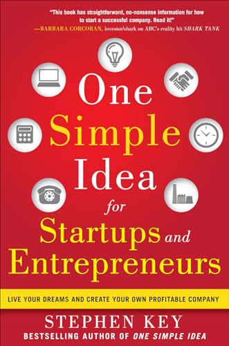 One Simple Idea for Startups and Entrepreneurs: Live Your Dreams and Create Your Own Profitable Company von McGraw-Hill Education