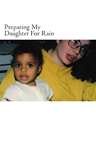 Preparing My Daughter For Rain:: notes on how to heal and survive. von Createspace Independent Publishing Platform