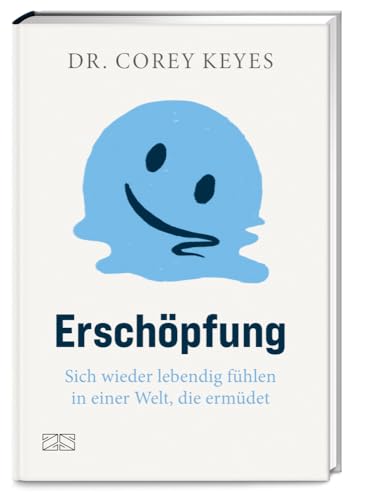 Erschöpfung: Sich wieder lebendig fühlen in einer Welt, die ermüdet von ZS - ein Verlag der Edel Verlagsgruppe
