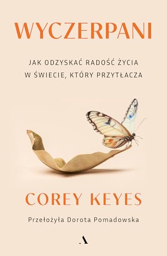 Wyczerpani. Jak odzyskać radość życia w świecie, który przytłacza von Agora