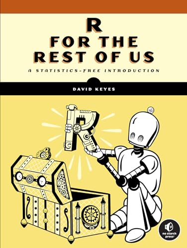 R for the Rest of Us: A Statistics-Free Introduction von No Starch Press