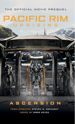 Pacific Rim Uprising - Ascension: The official movie prequel. Novel