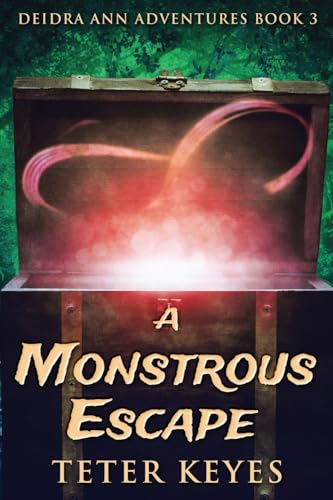 A Monstrous Escape (Deidra Ann Adventures, Band 3) von Next Chapter
