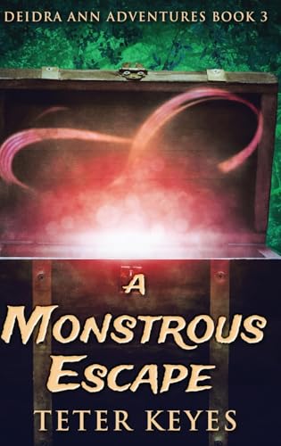 A Monstrous Escape (Deidra Ann Adventures, Band 3) von Next Chapter