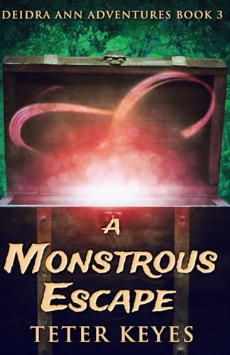 A Monstrous Escape (Deidra Ann Adventures, Band 3) von Independently published
