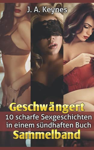 Geschwängert Sammelband: 10 scharfe Sexgeschichten in einem sündhaften Buch (Erotische Kurzgeschichtensammlung) von Independently published