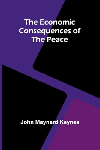 The Economic Consequences Of The Peace von Alpha Editions