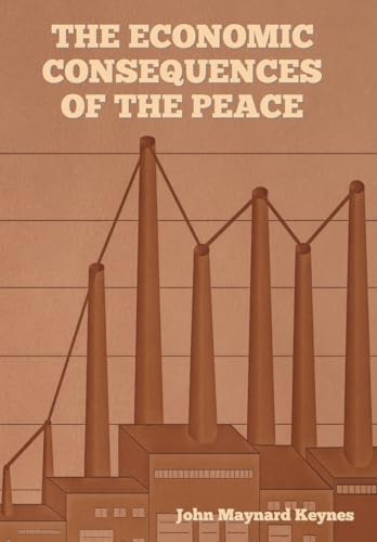 The Economic Consequences of the Peace The Economic Consequences of the Peace