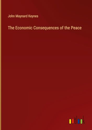 The Economic Consequences of the Peace von Outlook Verlag