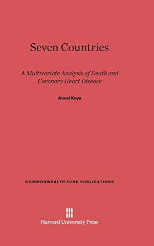 Seven Countries: A Multivariate Analysis of Death and Coronary Heart Disease (Commonwealth Fund Publications, Band 18) von Harvard University Press