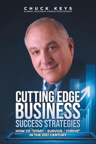 CUTTING EDGE BUSINESS SUCCESS STRATEGIES: HOW TO "START - SURVIVE - THRIVE" IN THE 21ST CENTURY von Primix Publishing