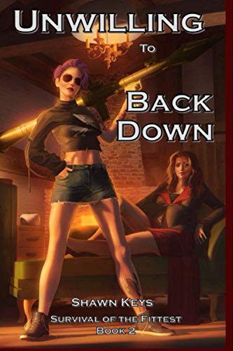 Unwilling to Back Down (Survival of the Fittest, Band 2)