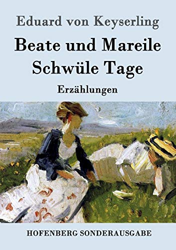 Beate und Mareile / Schwüle Tage: Erzählungen