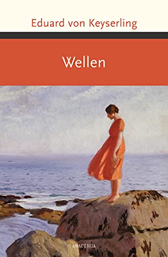 Wellen: Eduard von Keyserling Roman (Große Klassiker zum kleinen Preis, Band 193)