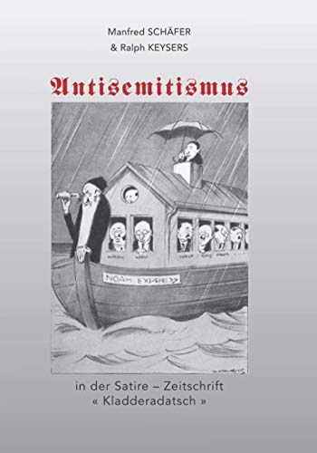 Antisemitismus: In der Satire - Zeitschrift "KLADDERADATSCH" (Histoire du nazisme par la caricature) von AFNOR