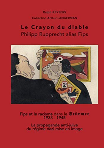Le crayon du diable- Fips et la propagande anti--juive dans le Stürmer 1933-1945