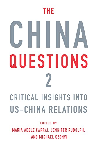 The China Questions 2 - Critical Insights into US-China Relations von Harvard University Press