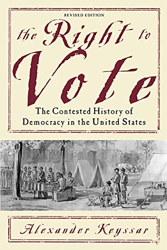 The Right to Vote: The Contested History of Democracy in the United States von Basic Books