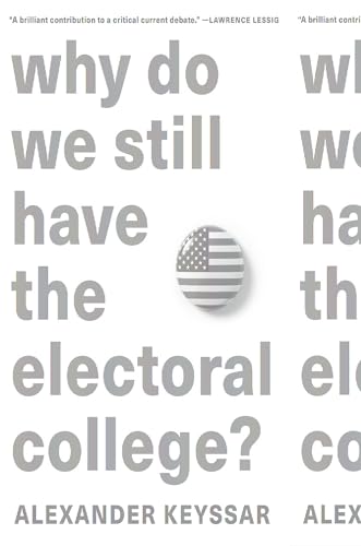 Why Do We Still Have the Electoral College? von Harvard University Press
