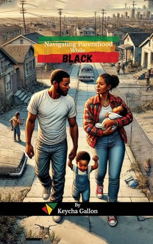 NAVIGATING PARENTHOOD WHILE BLACK: Stories of Resilience NAVIGATING PARENTHOOD WHILE BLACK: Stories of Resilience von Self Publishers