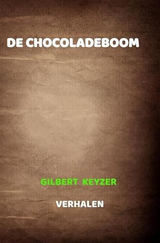 De Chocoladeboom: Verhalen De Chocoladeboom: Verhalen von Brave New Books