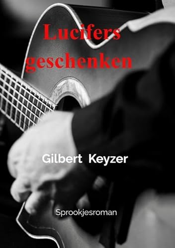 Lucifers geschenken: Sprookjesroman von Brave New Books