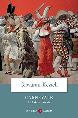Carnevale. La festa del mondo (Economica Laterza, Band 952) von Laterza