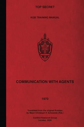 TOP SECRET KGB Training Manual - Communication with Agents (TOP SECRET KGB Training Manuals) von Conflict Research Group