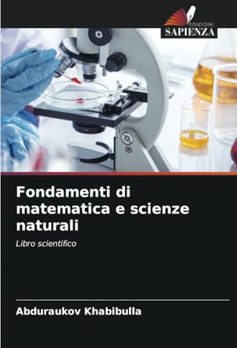 Fondamenti di matematica e scienze naturali: Libro scientifico von Edizioni Sapienza