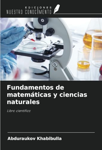 Fundamentos de matemáticas y ciencias naturales: Libro científico von Ediciones Nuestro Conocimiento