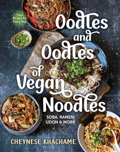 Oodles and Oodles of Vegan Noodles: Soba, Ramen, Udon & More―Easy Recipes for Every Day von The Experiment